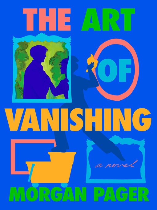 Title details for The Art of Vanishing by Morgan Pager - Wait list